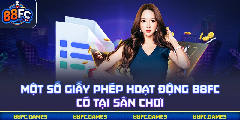 Một số giấy phép hoạt động 88FC có tại sân chơi
